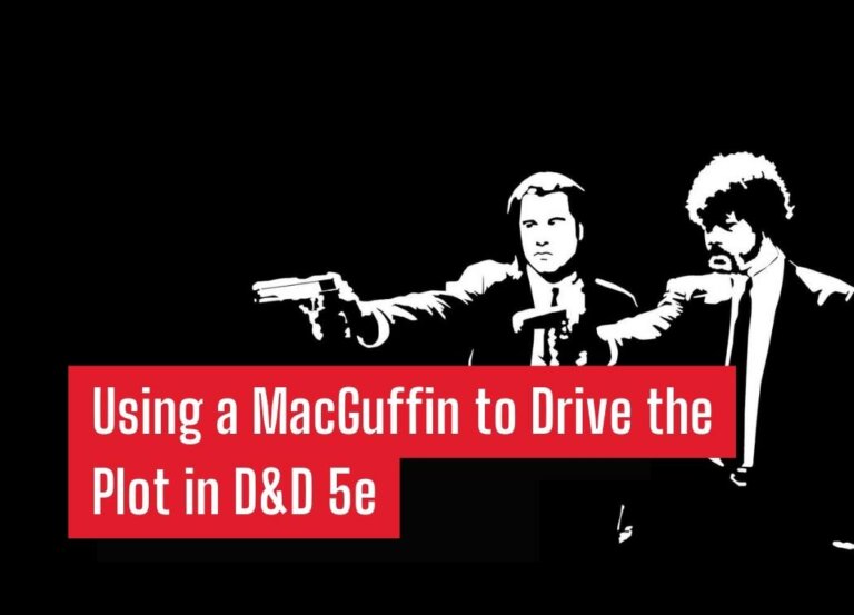 Using a MacGuffin to Drive the Plot in D&D 5e
