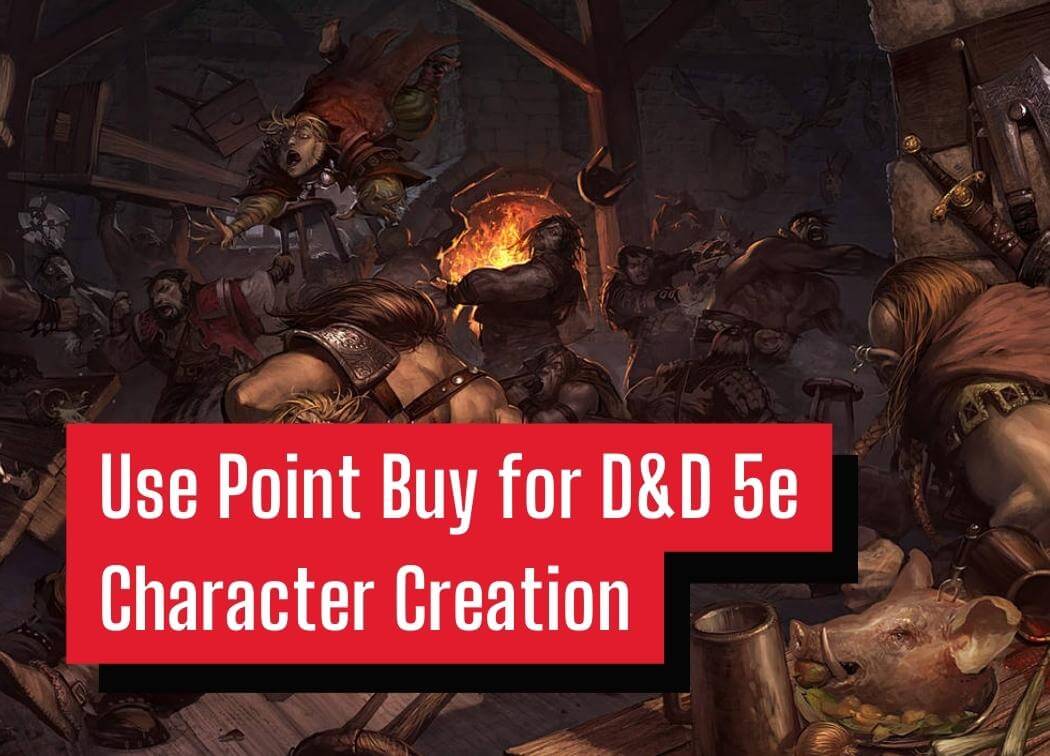 Why You Should Use Point Buy for D&D 5e Character Creation